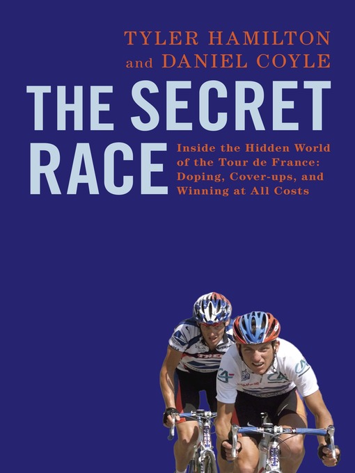 Title details for The Secret Race by Tyler Hamilton - Available